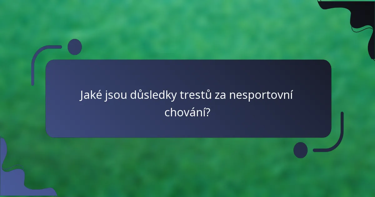 Jaké jsou důsledky trestů za nesportovní chování?