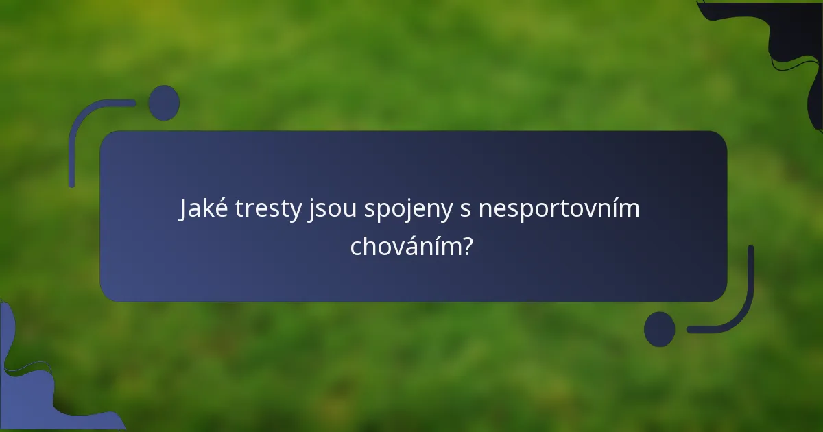 Jaké tresty jsou spojeny s nesportovním chováním?